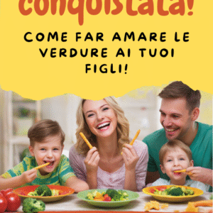 FAMIGLIA CONQUISTATA! come far mangiare le verdure ai bambini